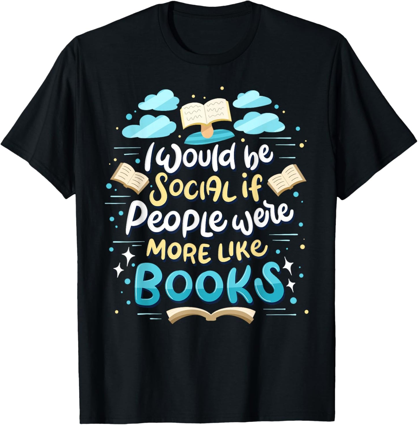 Funny Book Reading Lover Quote "I Would Be Social" Reader T-Shirt - T-Shirt | Black