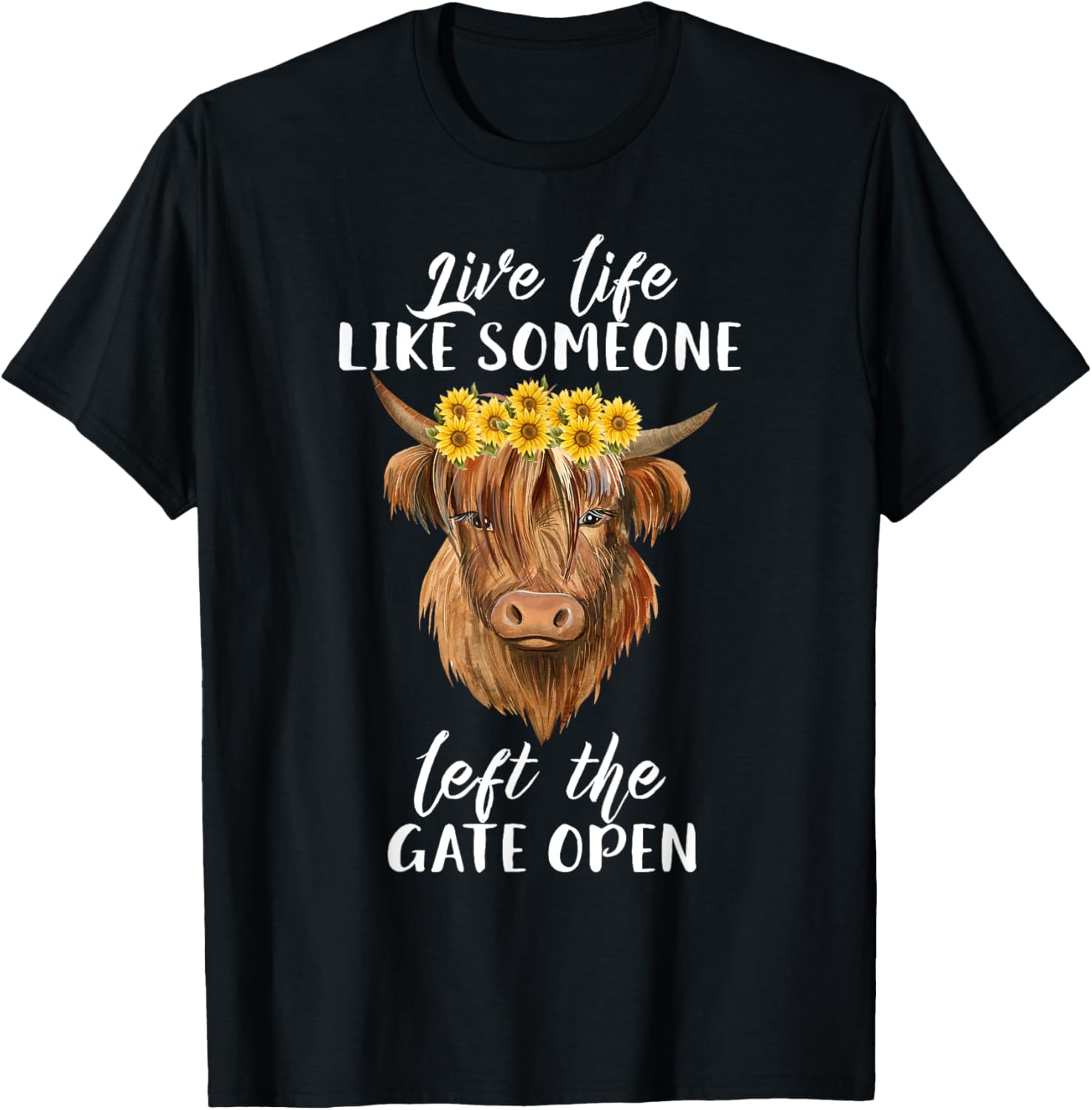 Live Life Like Someone Left The Gate Open Heifer Cow T-Shirt - T-Shirt | Black