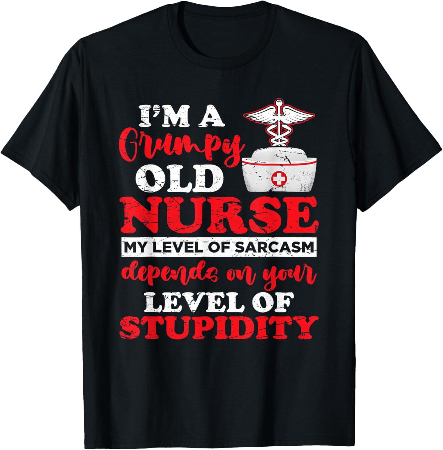 I'm A Grumpy Old Nurse My Level Of Sarcasm Funny Nurse T-Shirt - T-Shirt | Black
