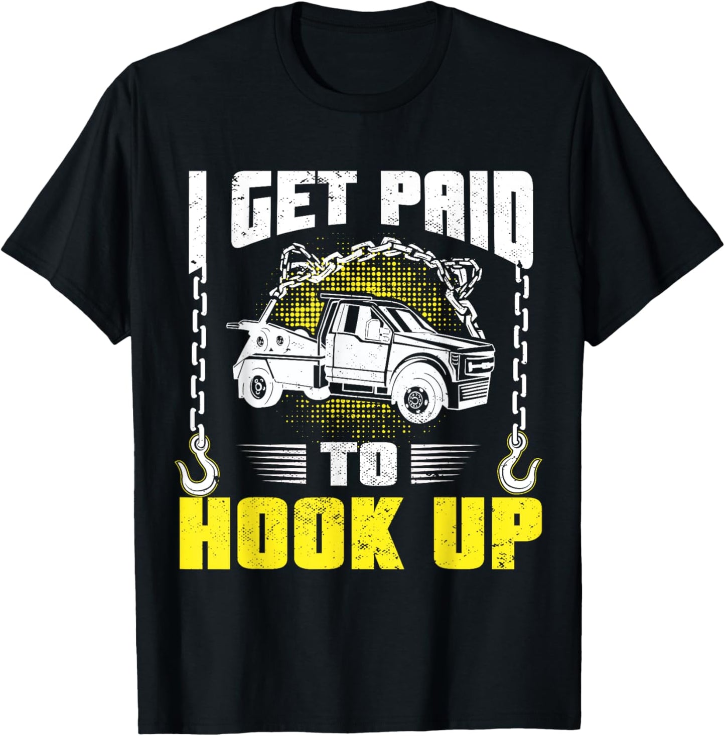 Funny Tow Truck Driver Roadside Assistance Wrecker Towing T-Shirt - T-Shirt | Black