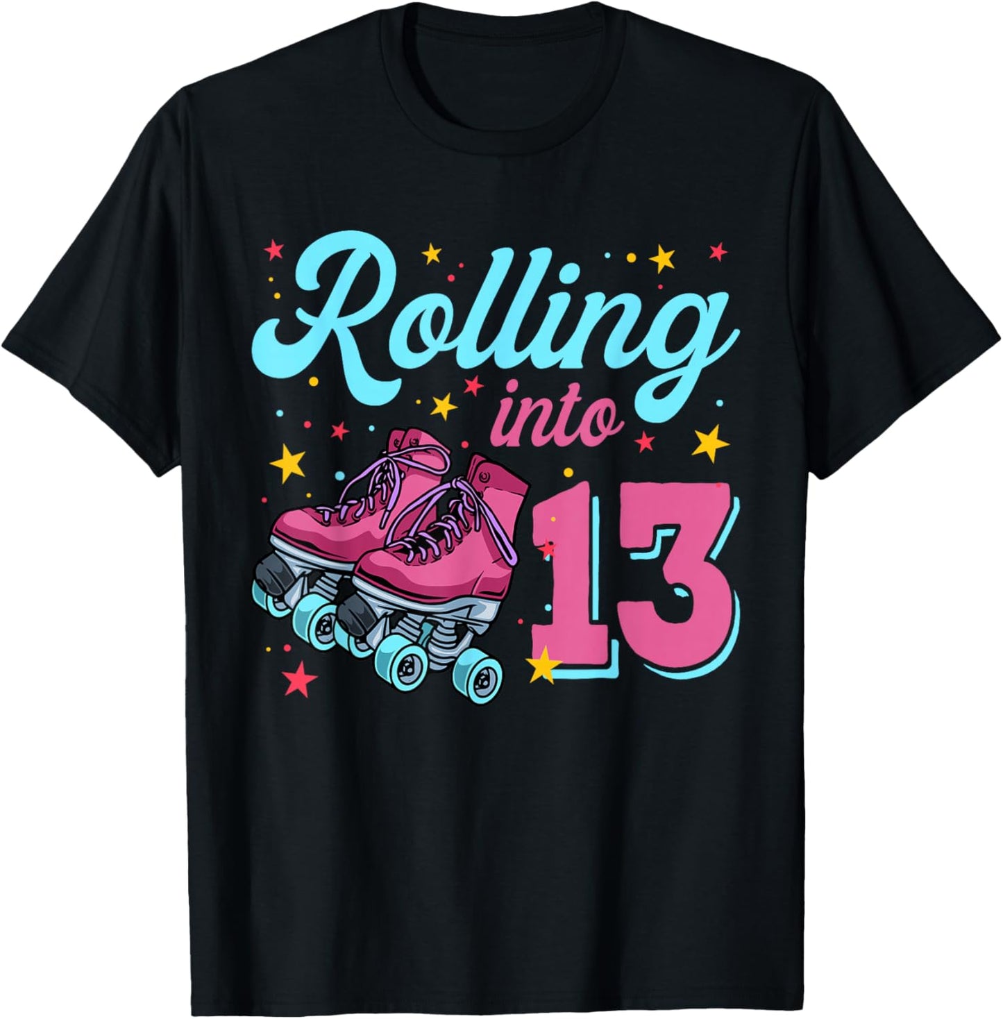 13th Birthday Shirt For Girls, Roller Skates Rolling Into 13 T-Shirt - T-Shirt | Black