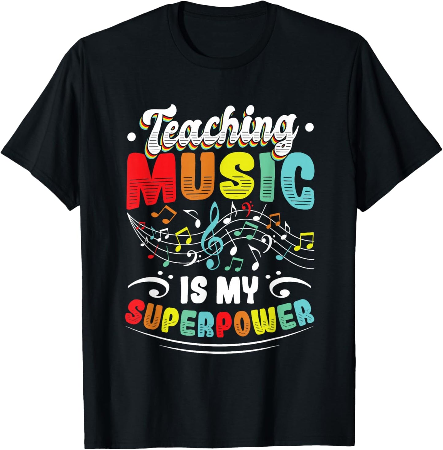 Teaching Music Is My Superpower Music Teacher T-Shirt - T-Shirt | Black
