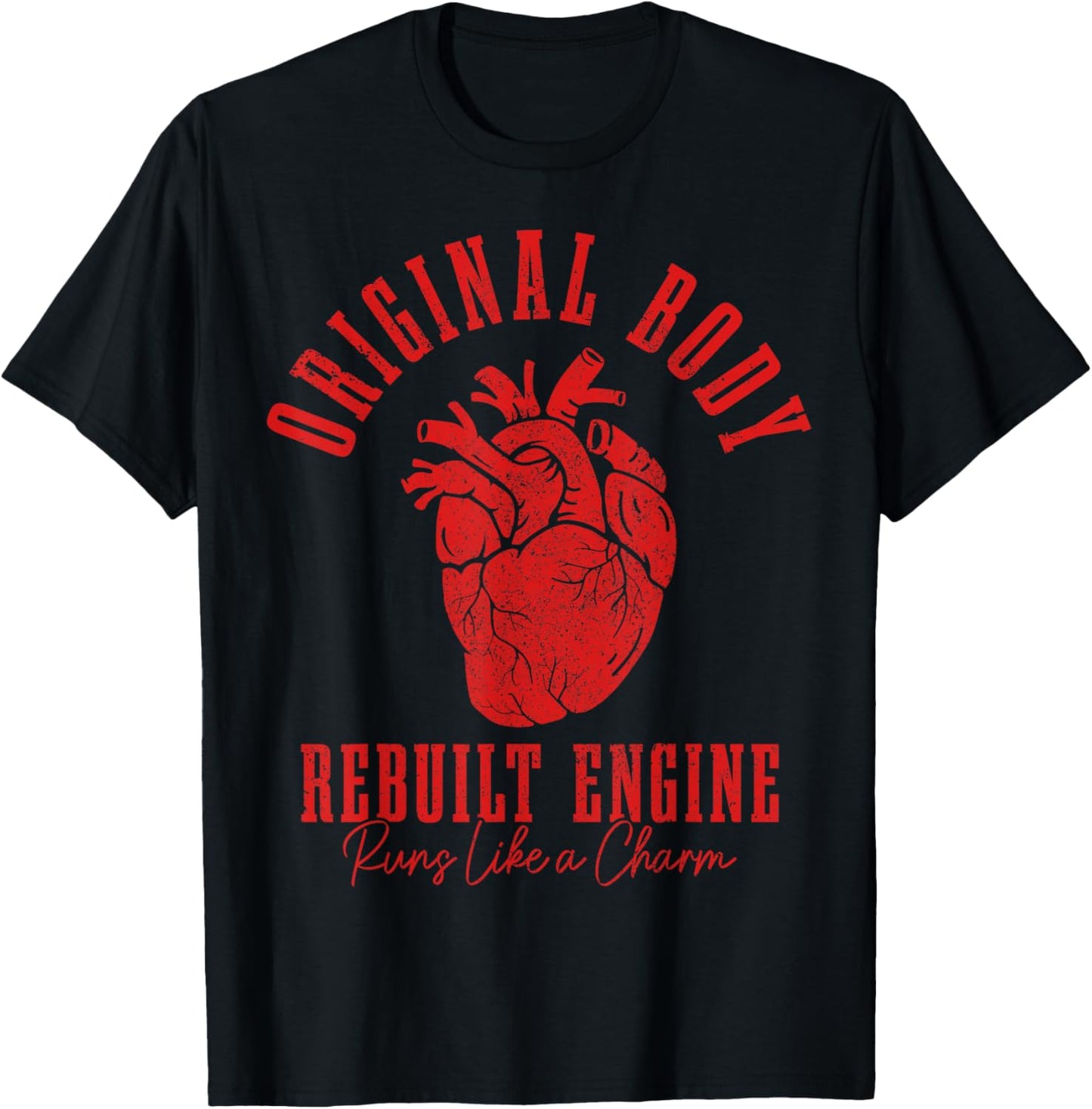 Open Heart Surgery Bypass Original Body Rebuilt Engine T-Shirt - T-Shirt | Black