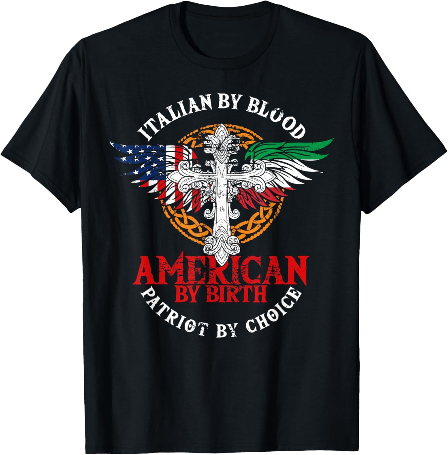 Italian By Blood American By Birth Patriot By Choice T-Shirt - T-Shirt | Black