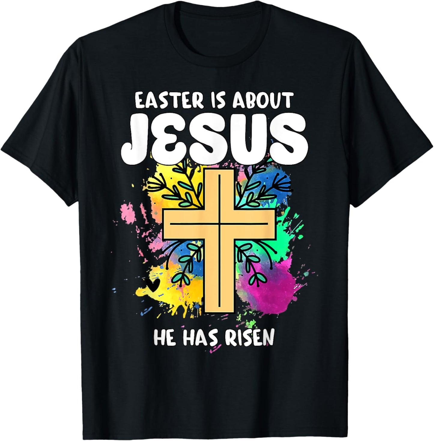 Easter Is About Jesus He Has Risen Easter Day Awesome Cute T-Shirt - T-Shirt | Black