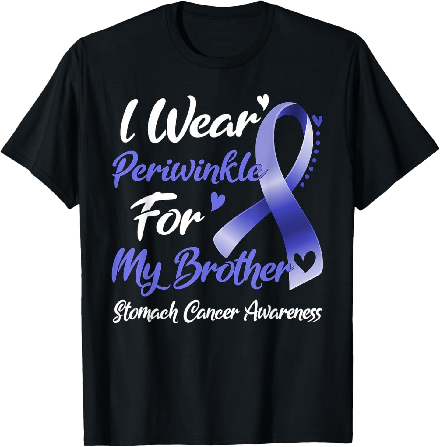 I Wear Periwinkle For My Brother Stomach Cancer Awareness T-Shirt - T-Shirt | Black