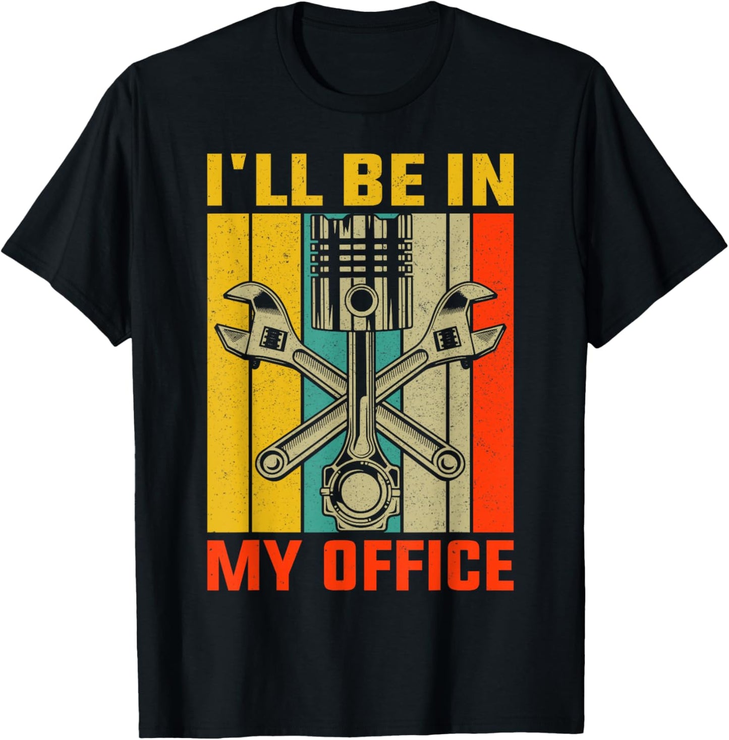 I'll be In My Office Funny Mechanic T-Shirt - T-Shirt | Black