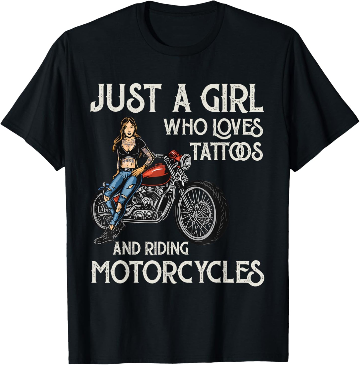Just a Girl Who Loves Tattoos and Riding Motorcycles T-Shirt - T-Shirt | Black