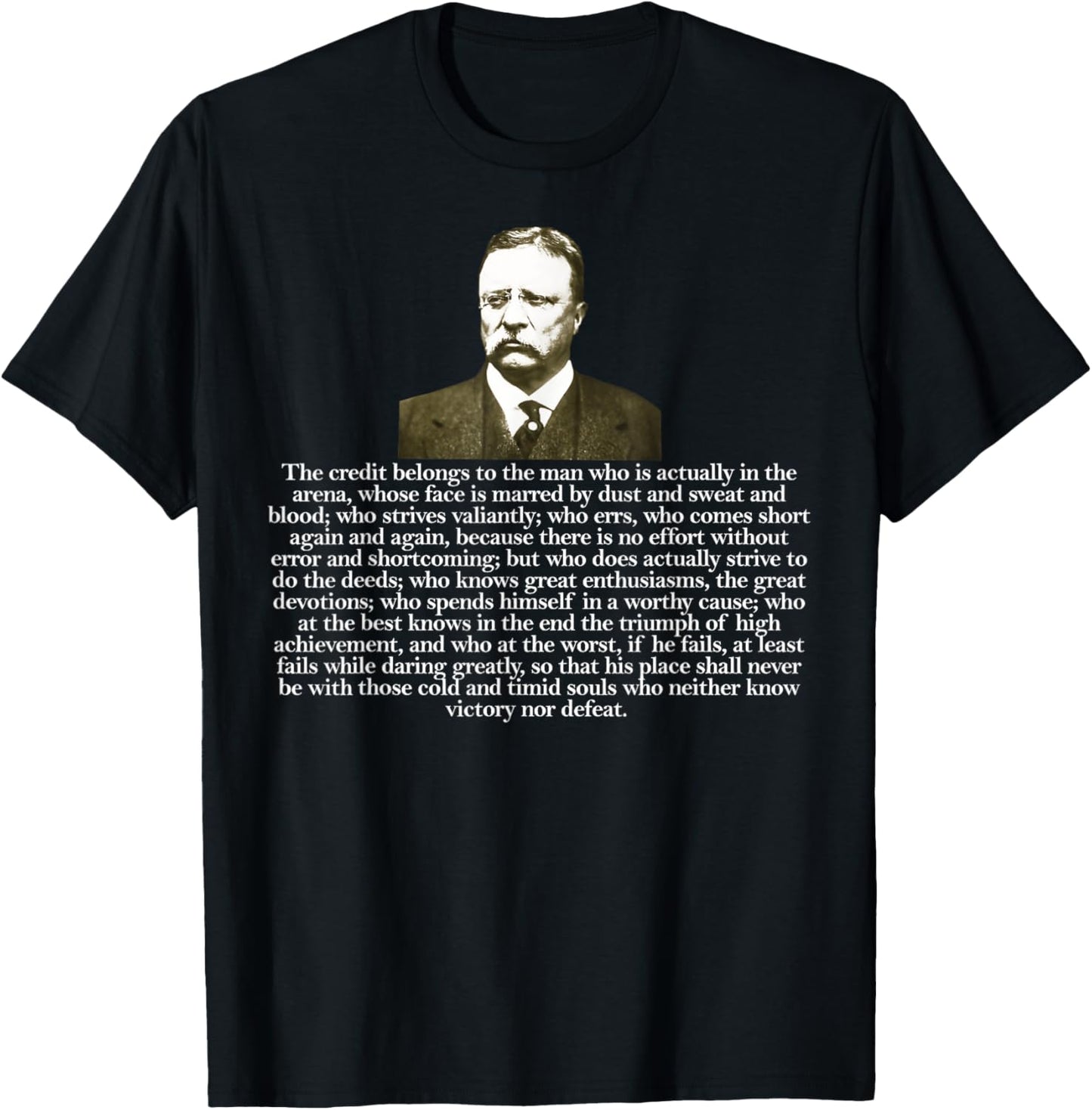 Theodore Teddy Roosevelt Quote In the Arena T-Shirt - T-Shirt | Black