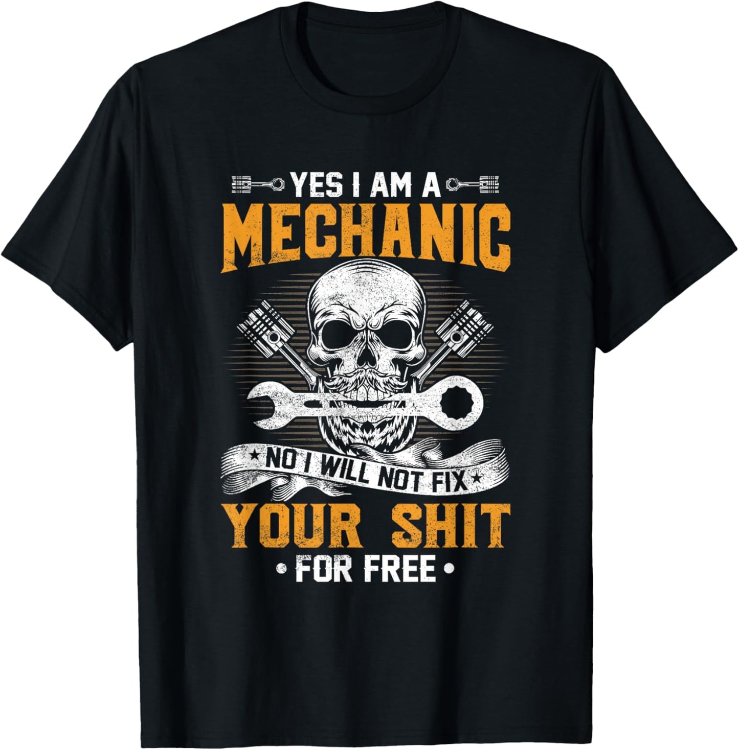 Yes I Am A Mechanic No I Will Not Fix Your Sheet For Free T-Shirt - T-Shirt | Black
