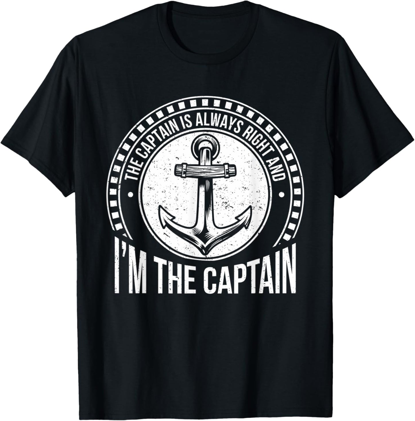 The Captain Is Always Right and I'm The Captain | Funny T-Shirt - T-Shirt | Black