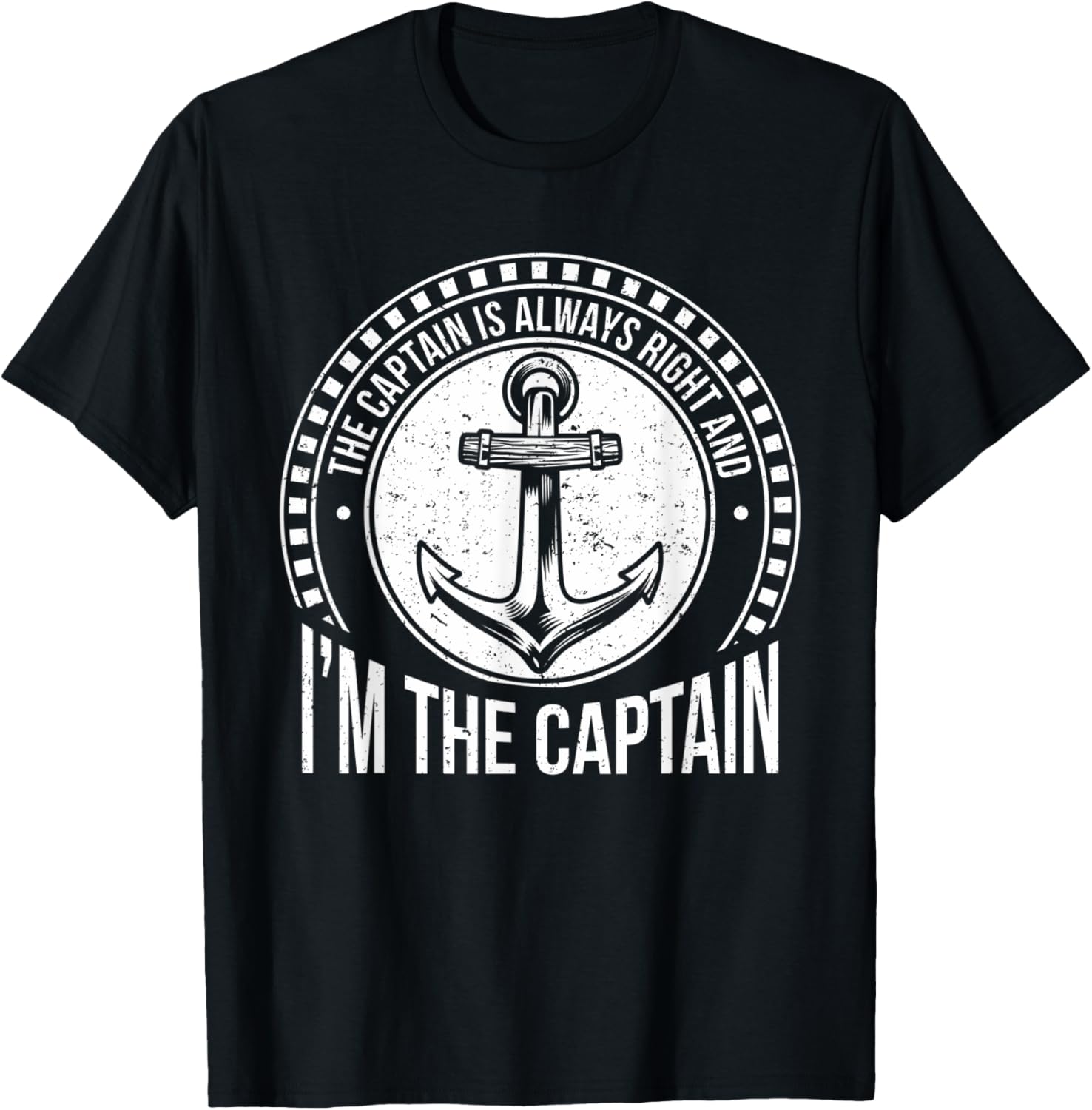 The Captain Is Always Right and I'm The Captain | Funny T-Shirt - T-Shirt | Black