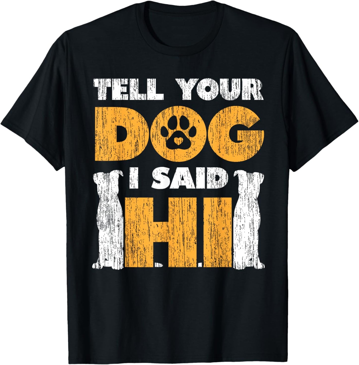 Tell your dog I said hello Men Women Kids T-Shirt - T-Shirt | Black