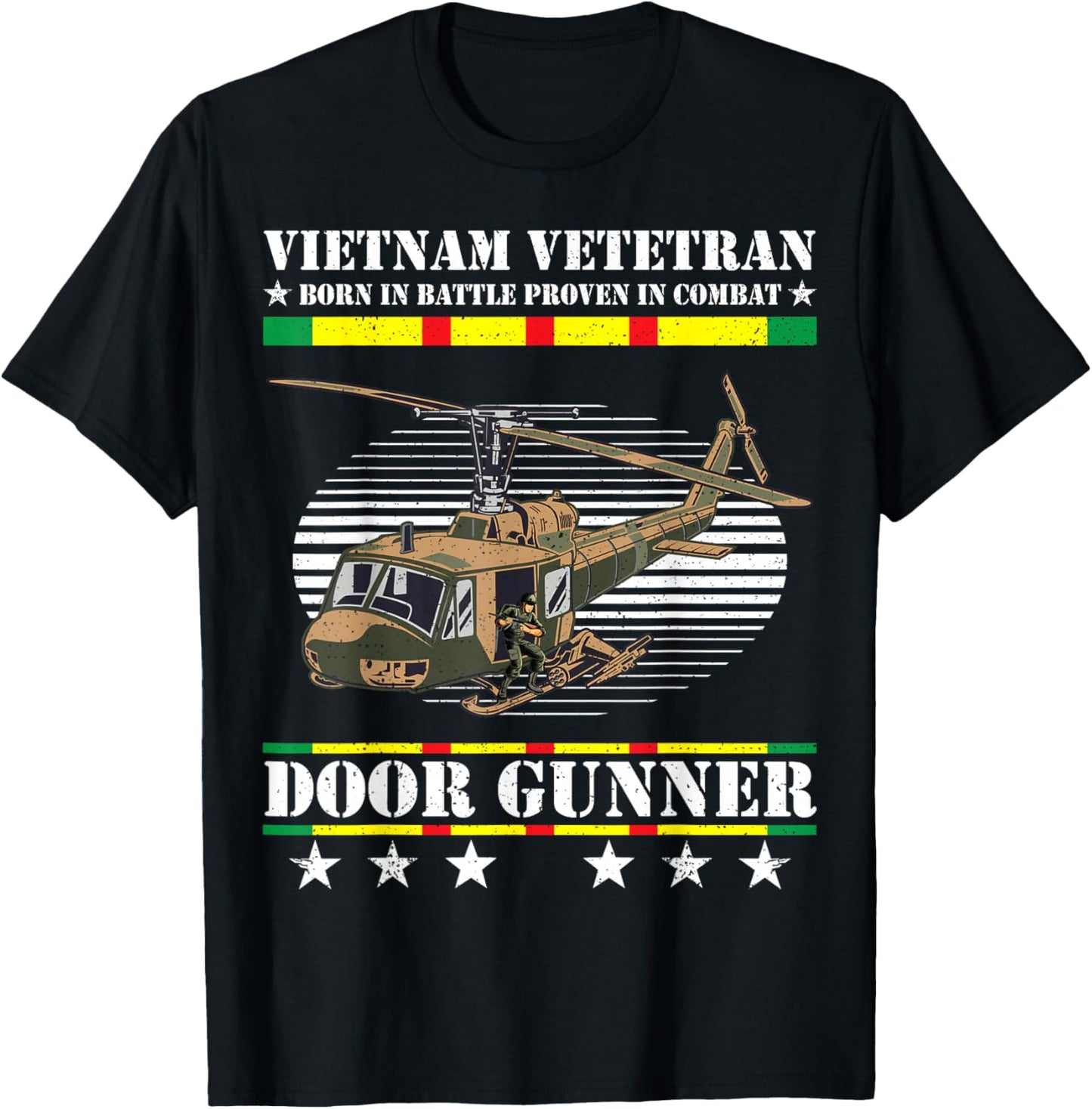 Vietnam Veteran Born In Battle Proven In Combat Door Gunner T-Shirt - T-Shirt | Black