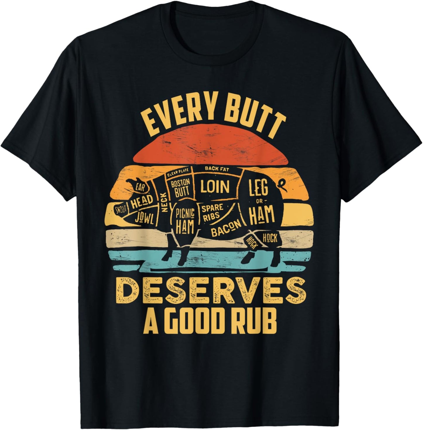 BBQ Pork Every Butt Deserves A Good Rub Pig Barbecue griller T-Shirt - T-Shirt | Black