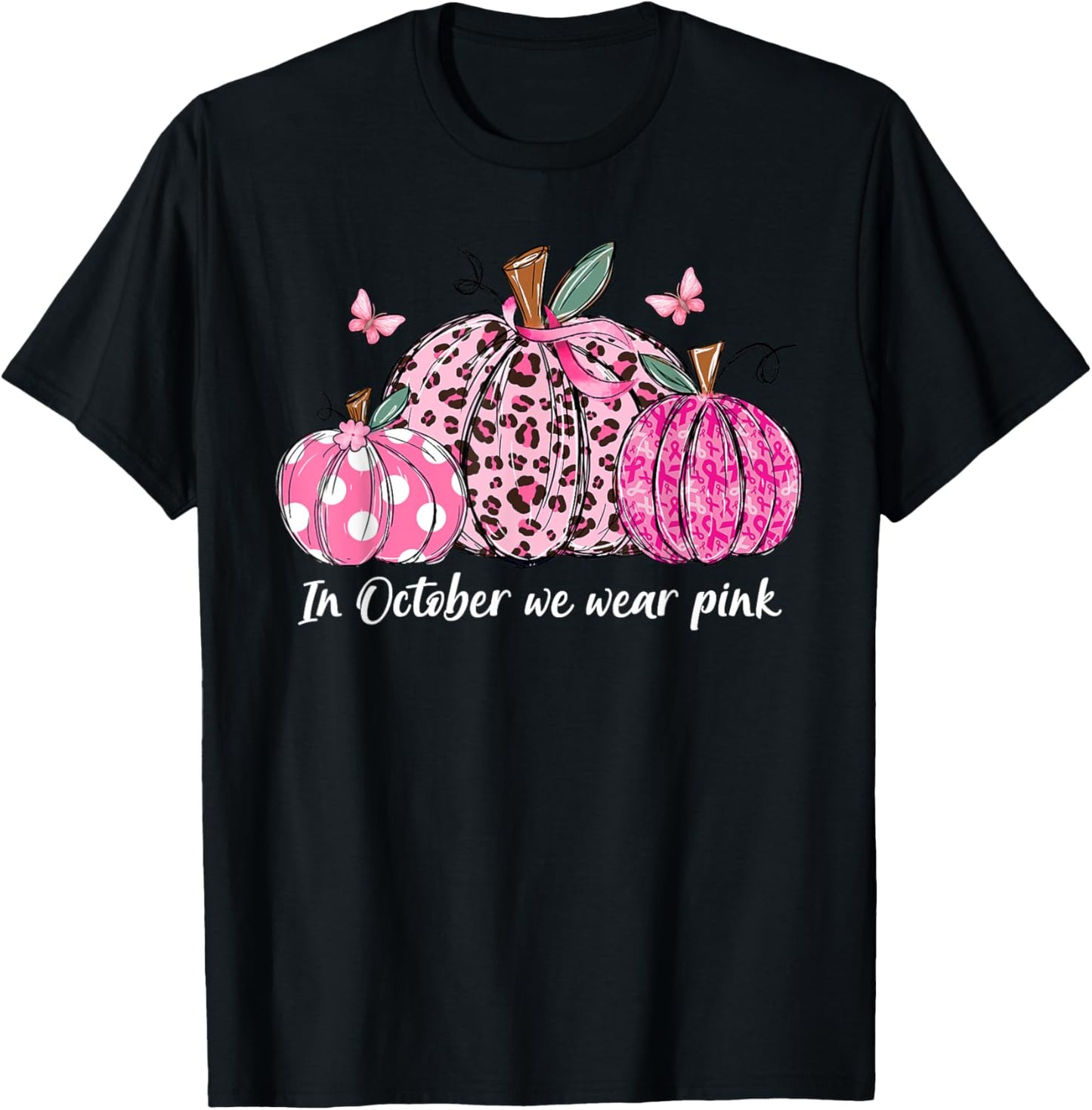 In October We Wear Pink Pumpkins Breast Cancer Awareness T-Shirt - T-Shirt | Black