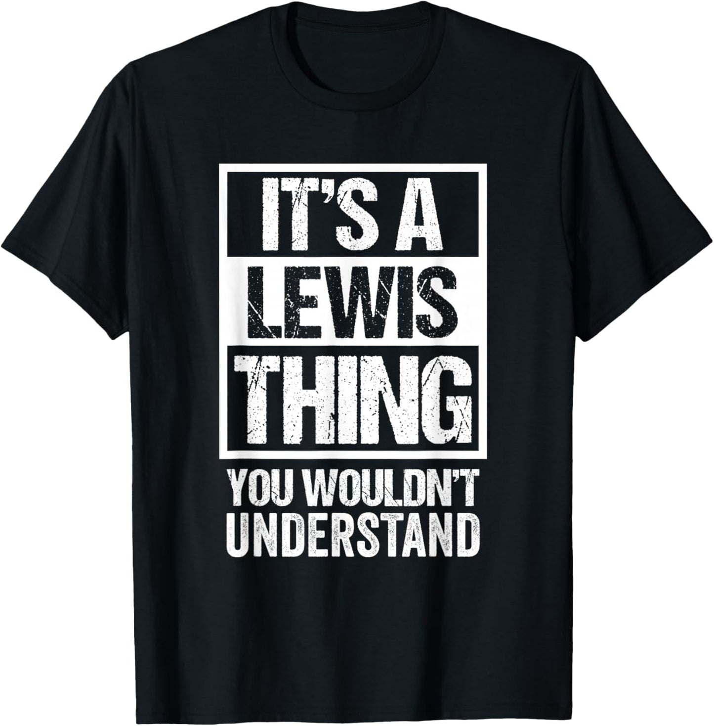 It's A Lewis Thing You Wouldn't Understand - Family Name T-Shirt - T-Shirt | Black
