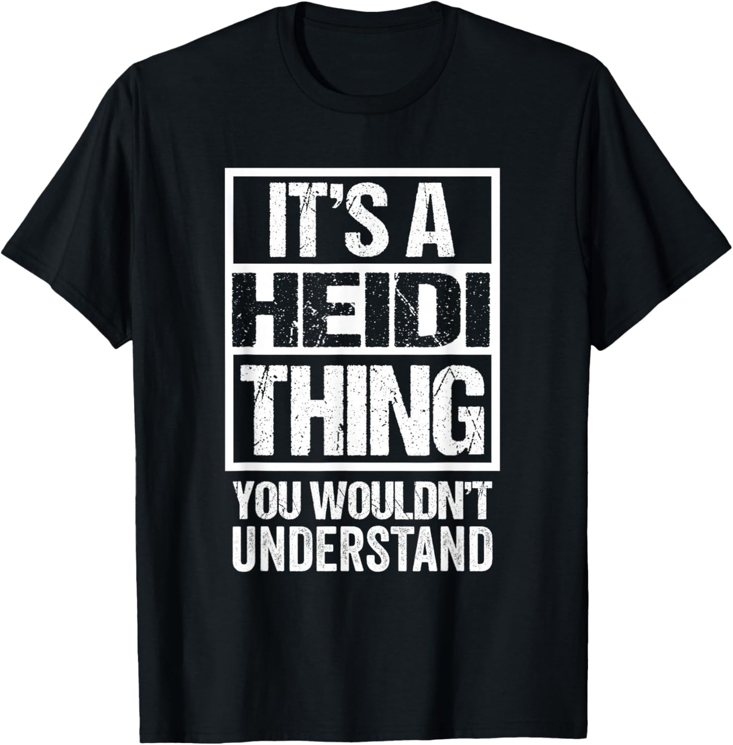It's A Heidi Thing You Wouldn't Understand First Name T-Shirt - T-Shirt | Black