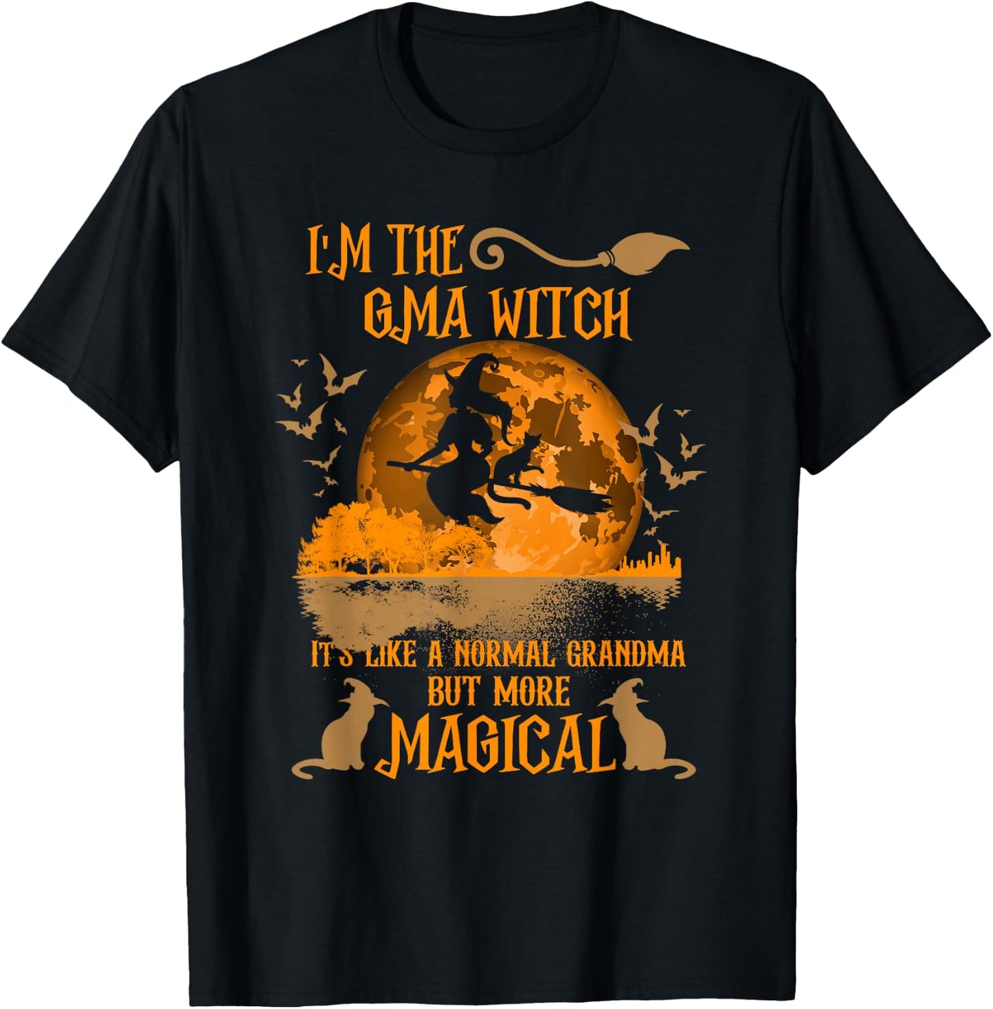 I'm The Gma Witch Like A Normal Grandma Halloween T-Shirt - T-Shirt | Black