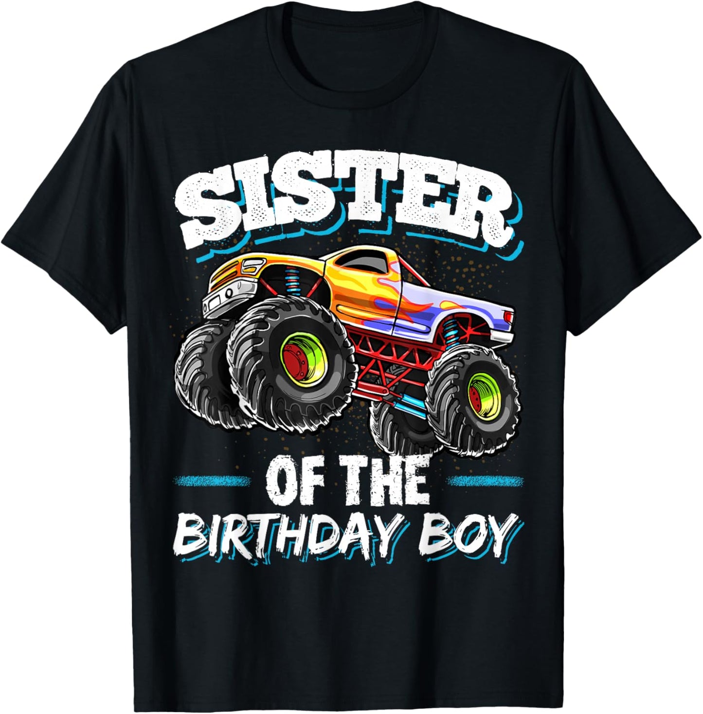 Sister of the Birthday Boy Monster Truck Birthday Party T-Shirt - T-Shirt | Black