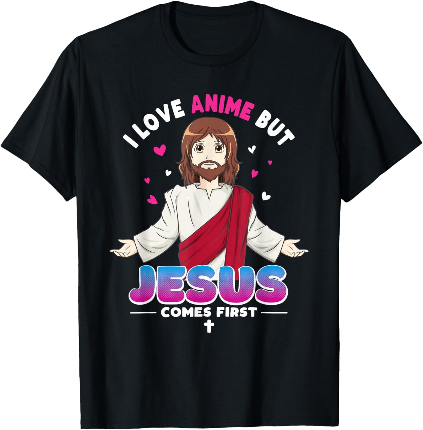 I Love Anime But Jesus Comes First Kawaii Japanese T-Shirt - T-Shirt | Black