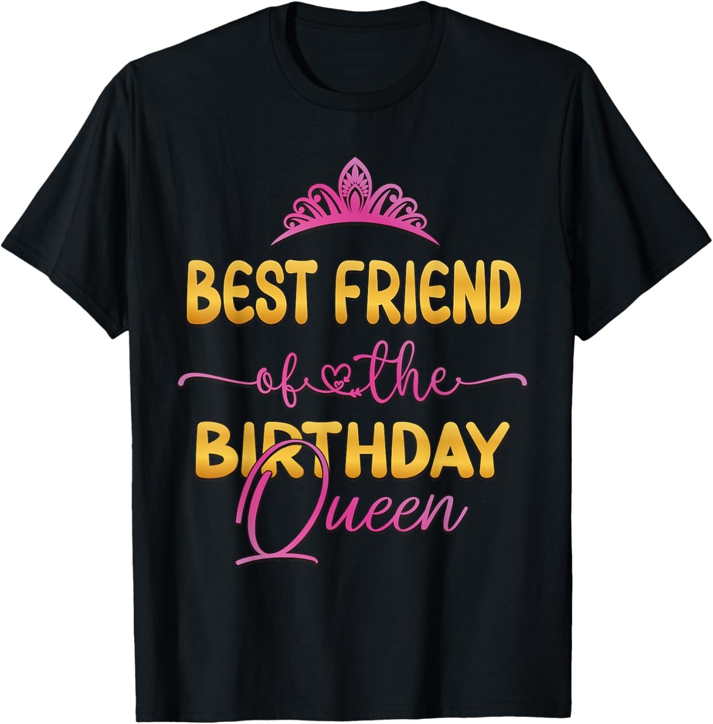 Best Friend Of The Birthday Queen Bday Party Idea T-Shirt - T-Shirt | Black