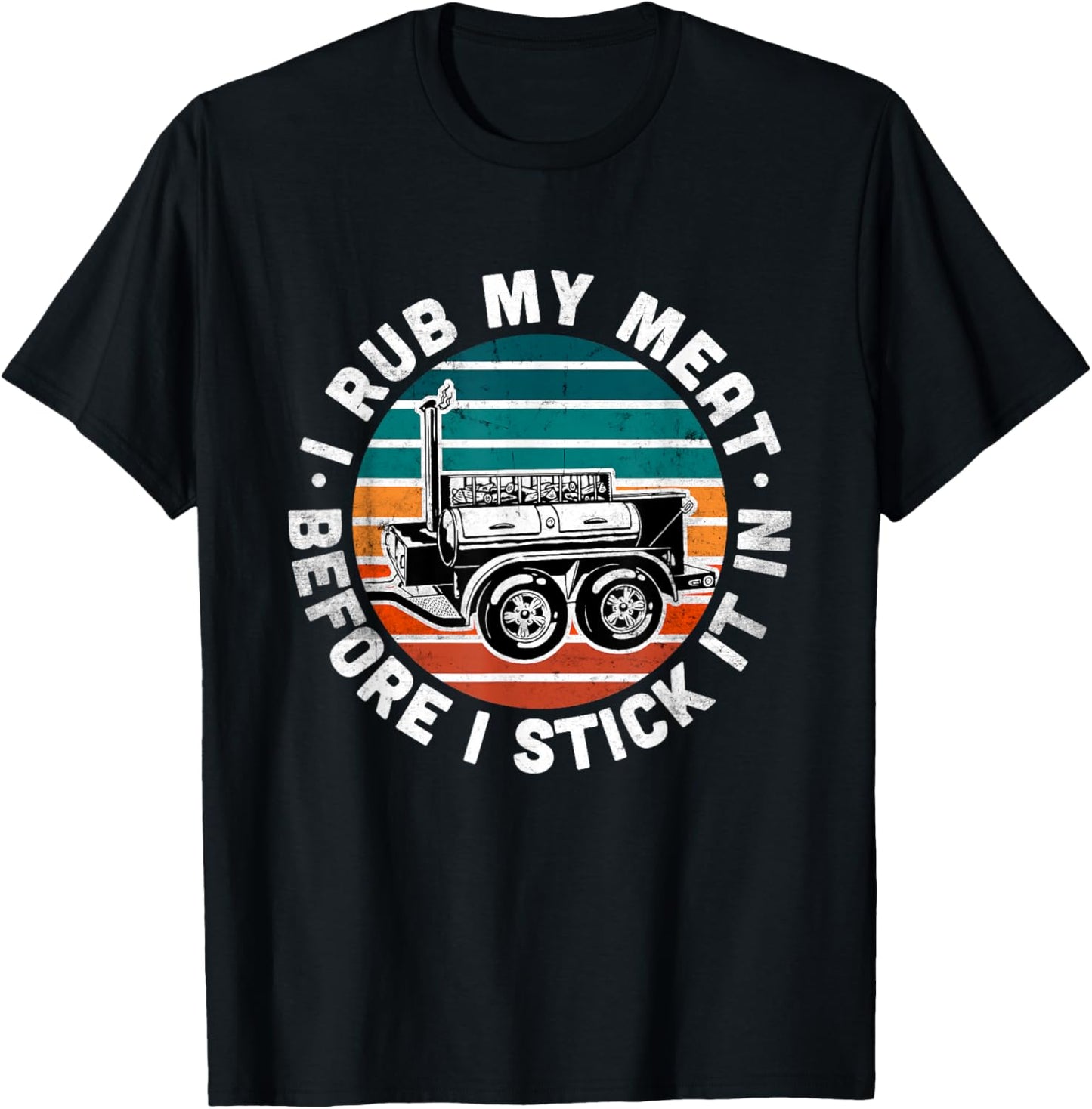 BBQ Dad Offset Smoker Pit Accessory I Rub My Meat Funny text T-Shirt - T-Shirt | Black