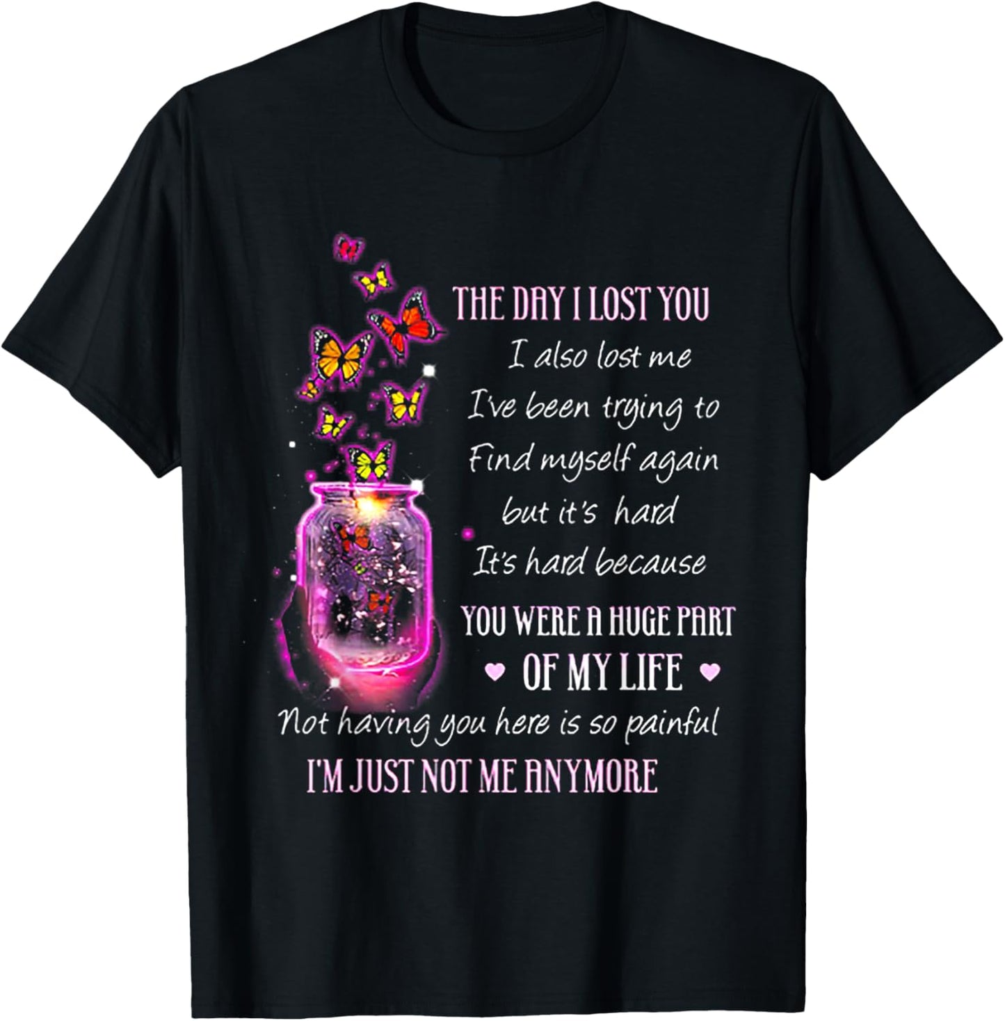 The Day I Lost You I Also Lost Me Butterfly T-Shirt - T-Shirt | Black