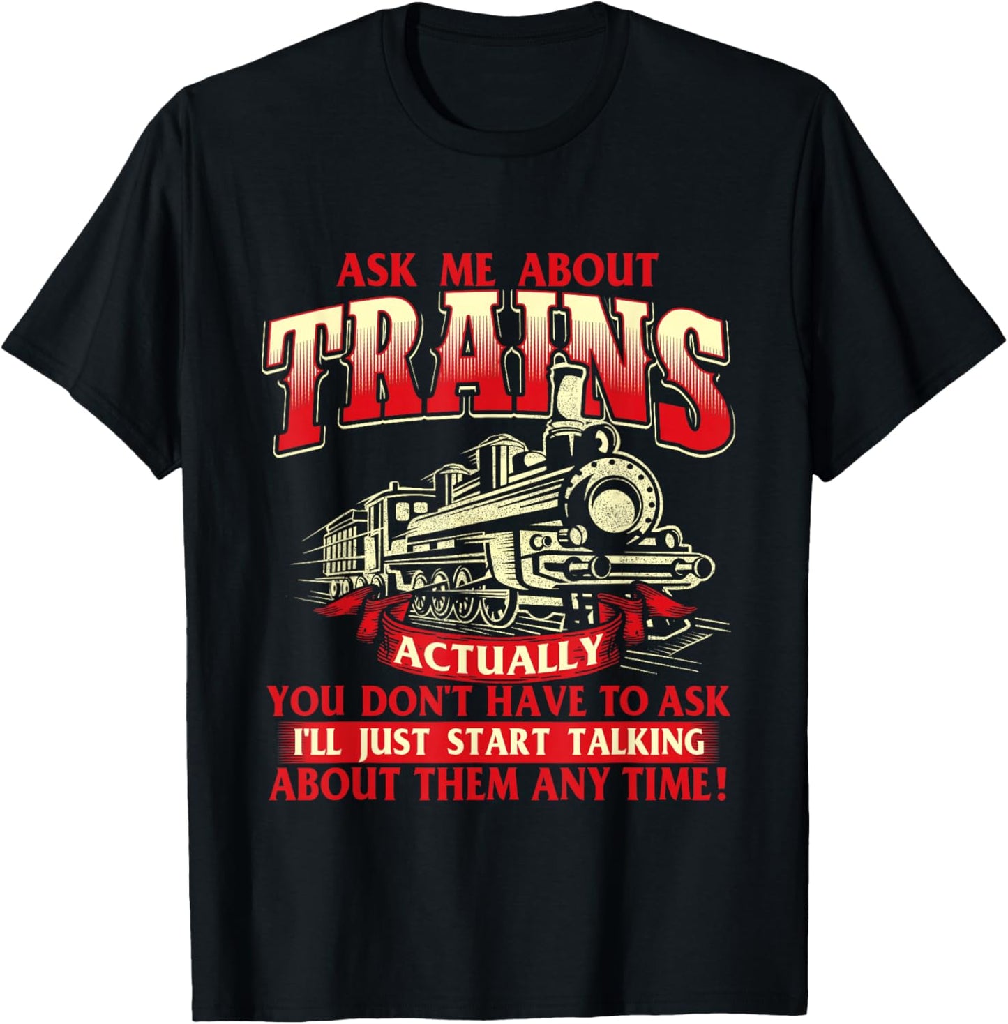 Ask Me About Trains - Trainspotter Model Train Railroad T-Shirt - T-Shirt | Black