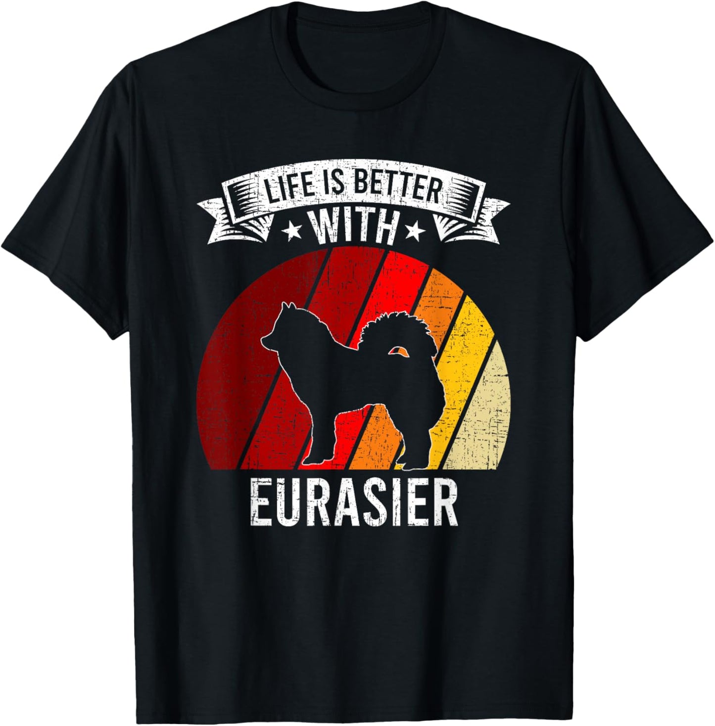 Life Is Better With Eurasier Dog Lovers T-Shirt - T-Shirt | Black