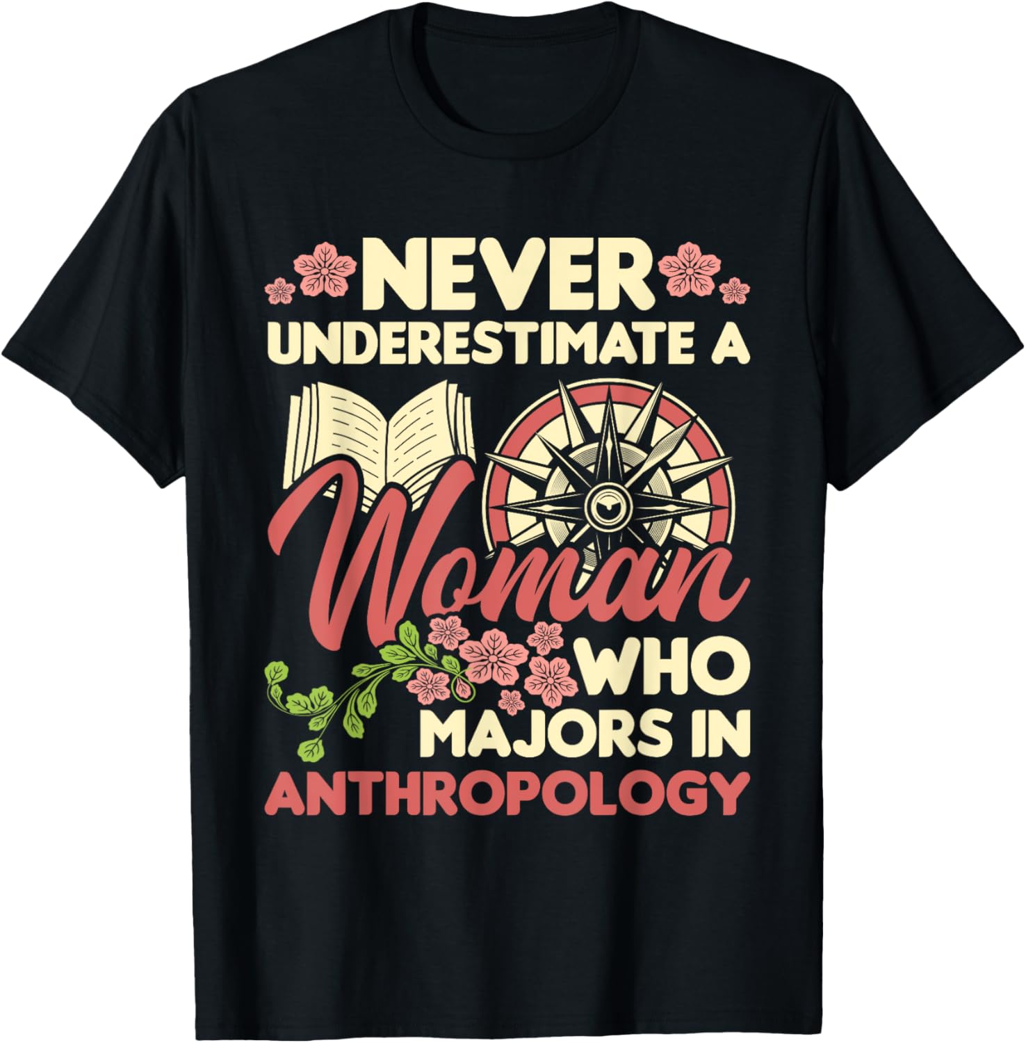Never Underestimate A Woman - Anthropology Anthropologist T-Shirt - T-Shirt | Black