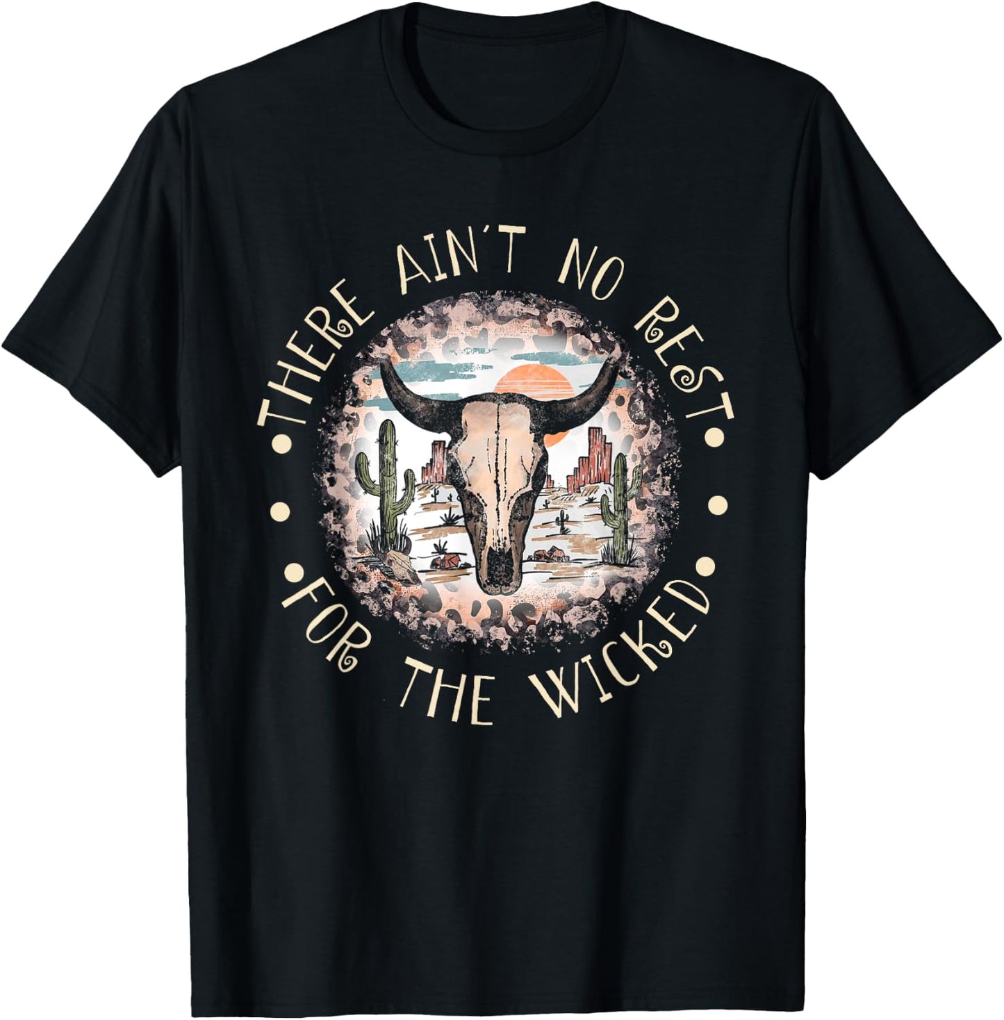 There Ain't No-Rest For The Wickeds Cactus and Bull-Skull T-Shirt - T-Shirt | Black