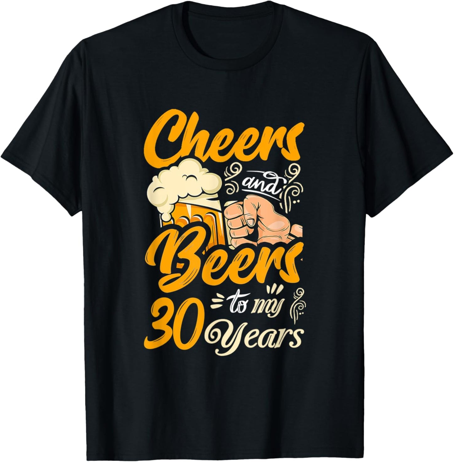 Cheers And Beers To My 30 Years Funny Birthday T-Shirt - T-Shirt | Black