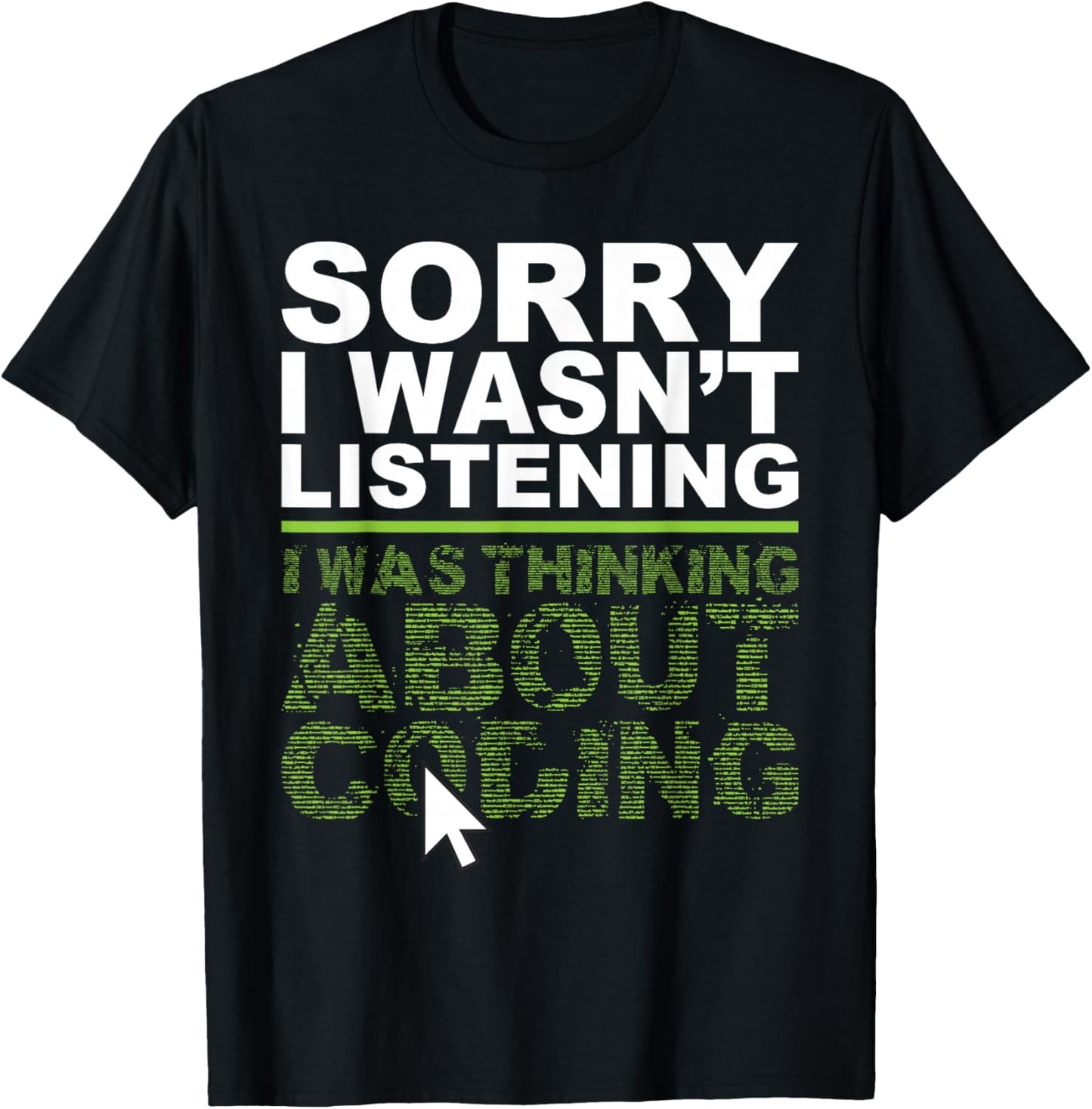 I Was Thinking About Coding - Programmer Coder T-Shirt - T-Shirt | Black