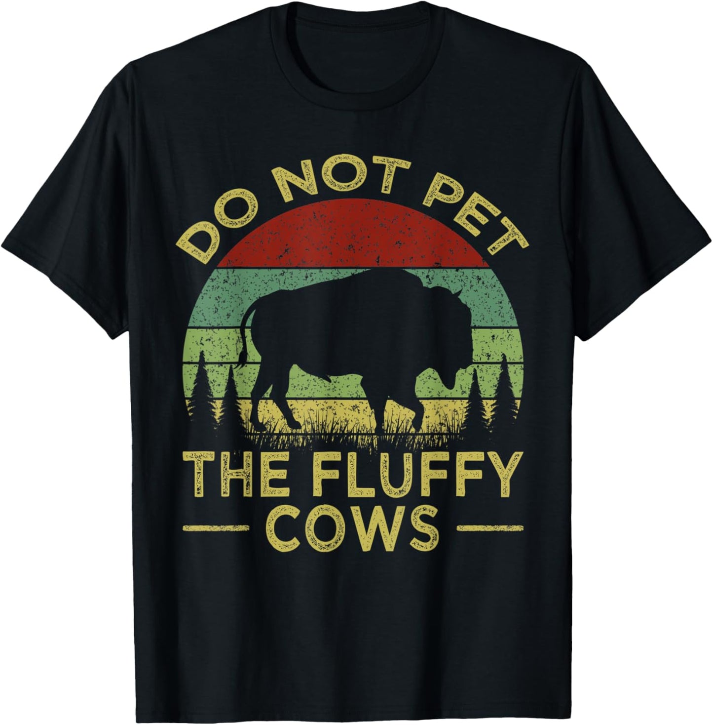 Do Not Pet The Fluffy Cows, Bison Retro Vintage T-Shirt - T-Shirt | Black