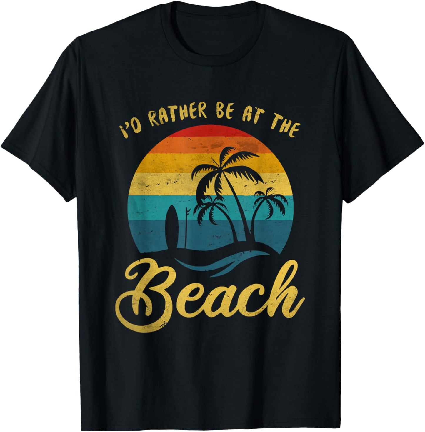 I'd Rather Be at the Beach T-Shirt - T-Shirt | Black