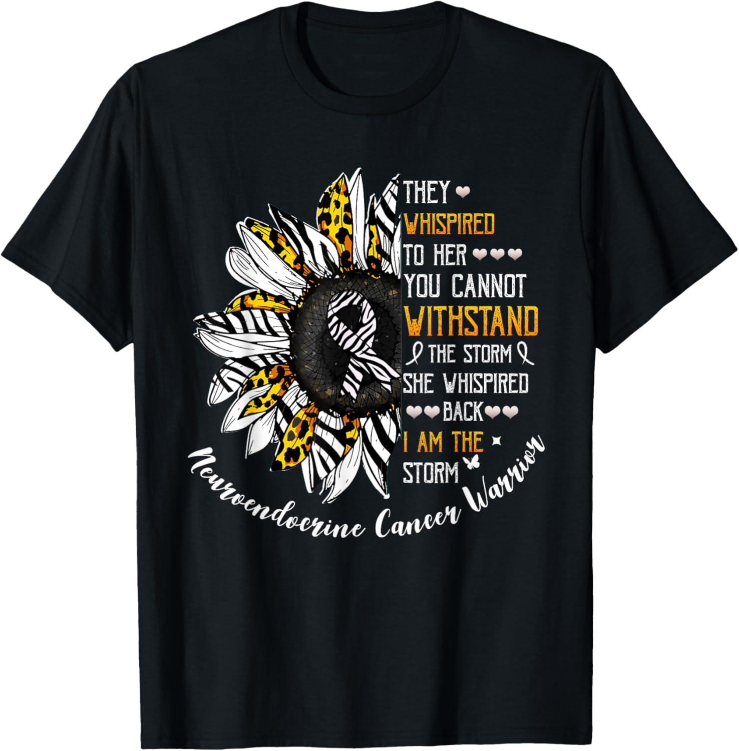 She Whispered I Am The Storm Neuroendocrine Cancer Warrior T-Shirt - T-Shirt | Black