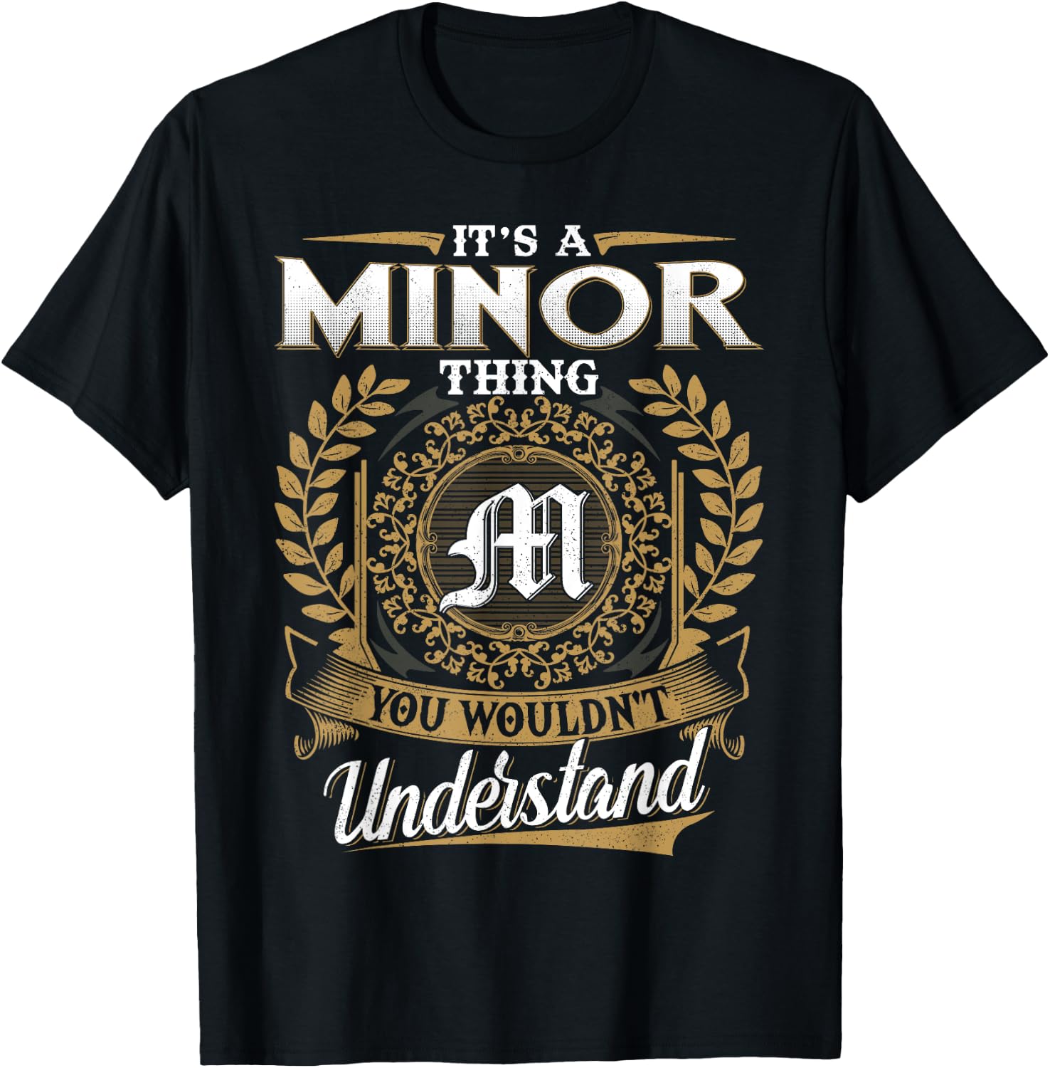 It's A MINOR Thing You Wouldn't Understand Name Classic T-Shirt - T-Shirt | Black