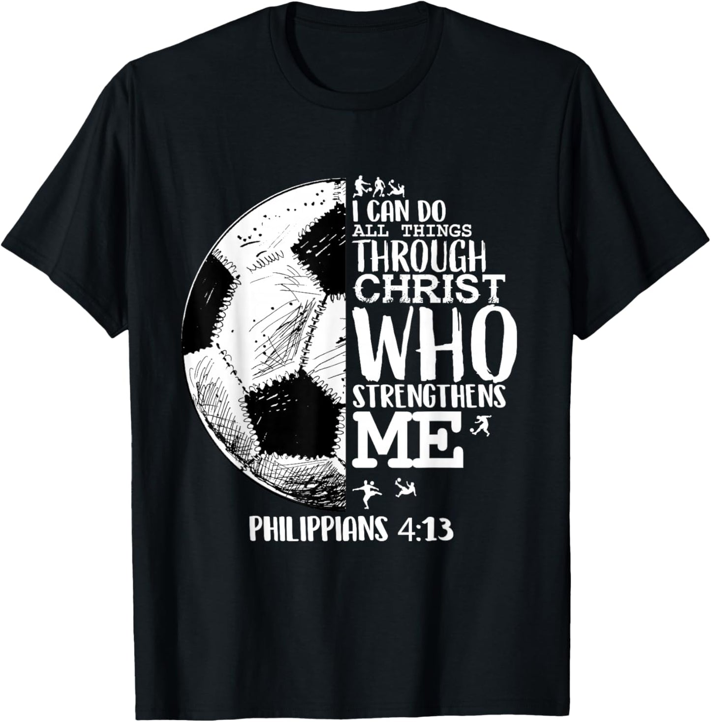 Soccer Shirts Youth Soccer Shirts Futball Philippians 4 13 T-Shirt - T-Shirt | Black