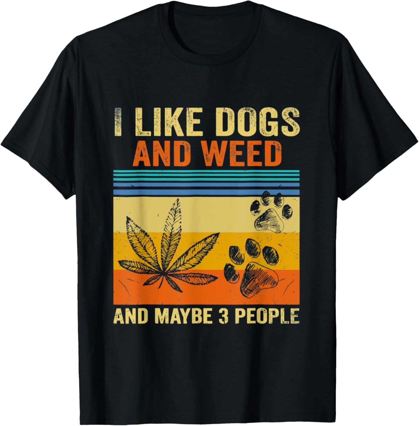 I Like Weed My Dog And Maybe 3 People Vintage Men Women T-Shirt - T-Shirt | Black