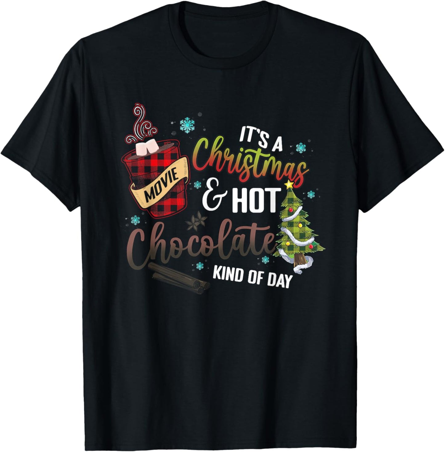 It's a Christmas Movie Hot Chocolate Kind of Day T-Shirt - T-Shirt | Black