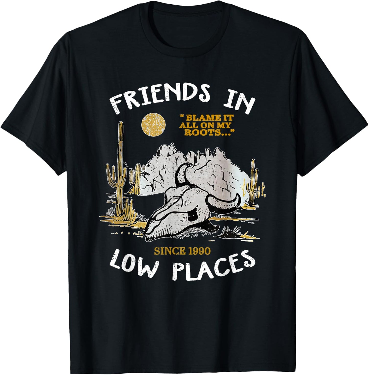 Friend In Low Places, 90s Country Western T-Shirt - T-Shirt | Black