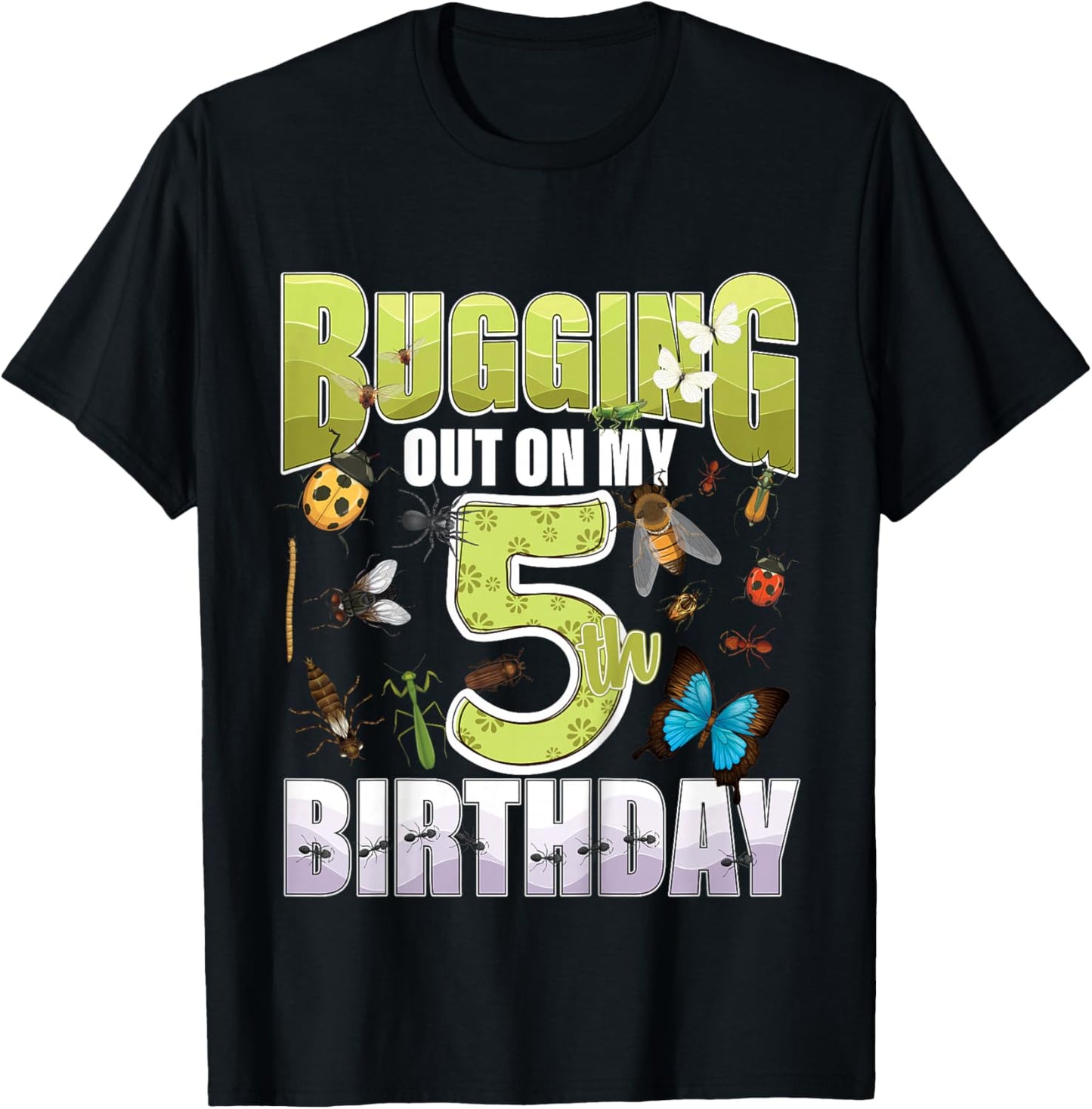 5 Year Old Insect Lovers Bugging Out On My 5th Birthday Bug T-Shirt - T-Shirt | Black
