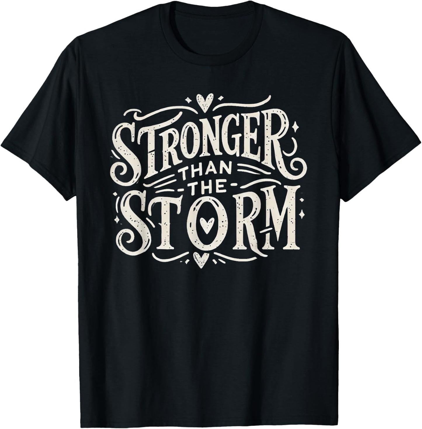 Stronger Than the Storm T-Shirt - T-Shirt | Black