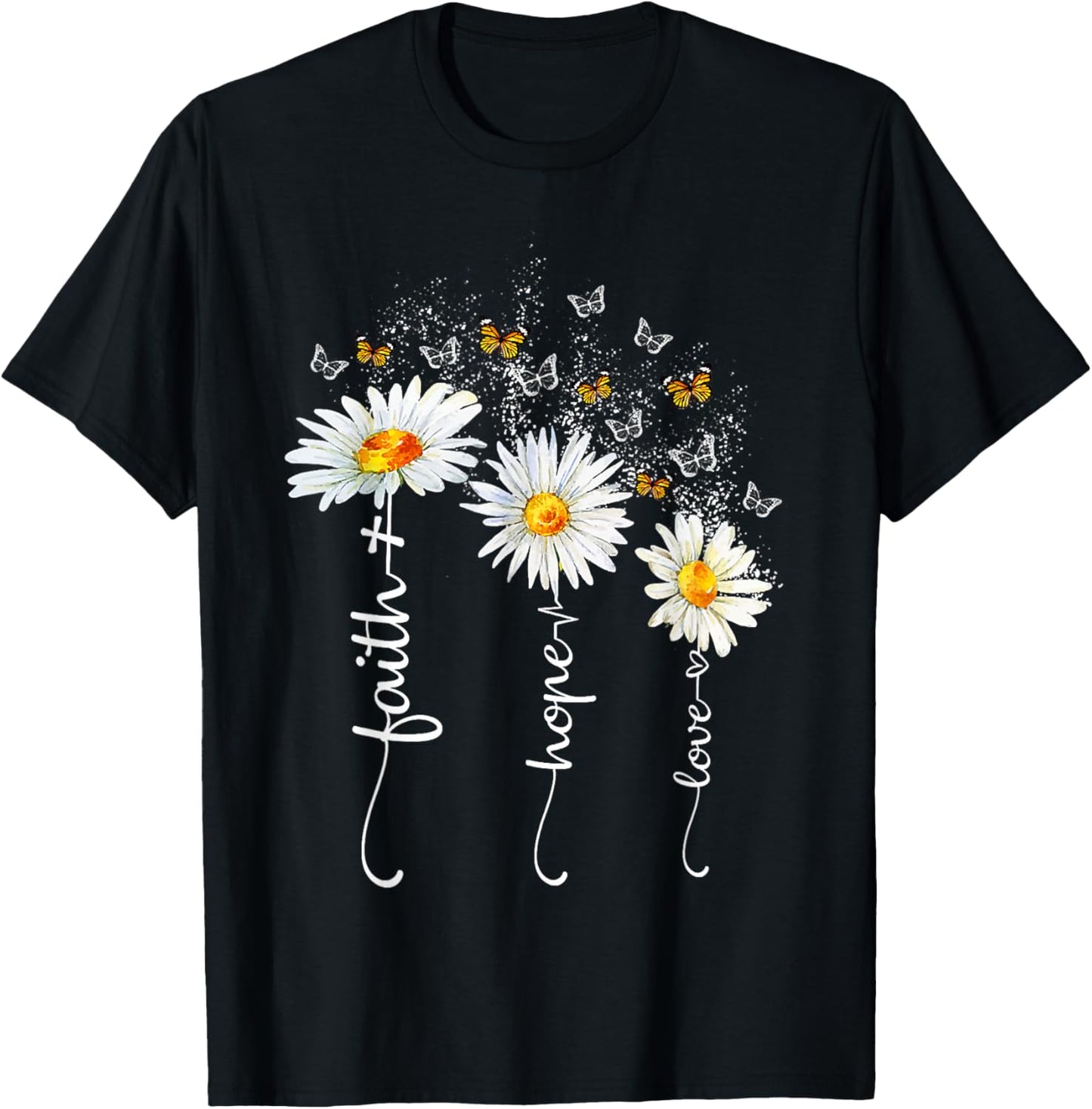 Faith & Hope & Love Butterfly Daisy Chirstian God Religious T-Shirt - T-Shirt | Black
