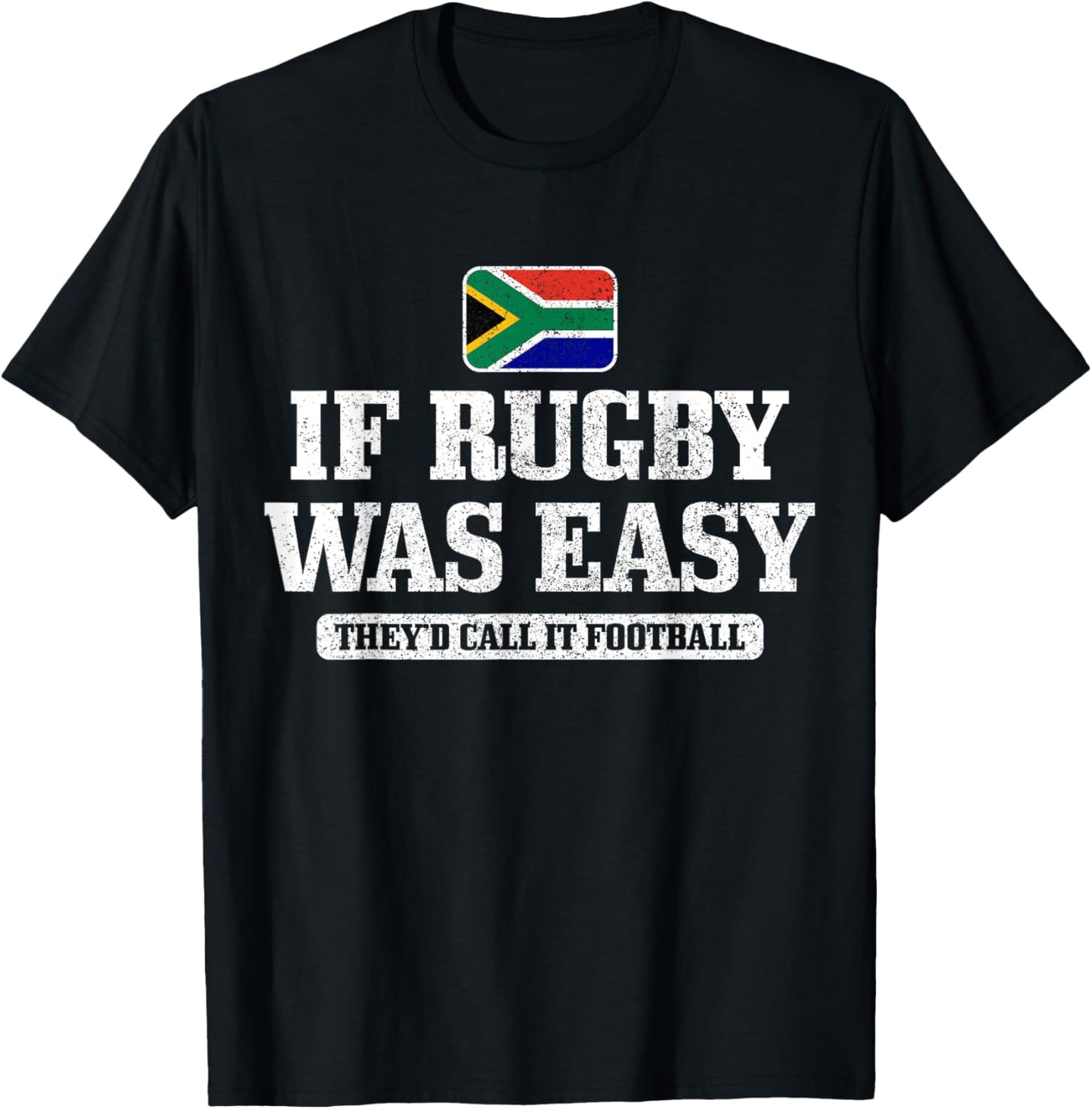 South Africa If Rugby was Easy It Would Be Called Football T-Shirt - T-Shirt | Black