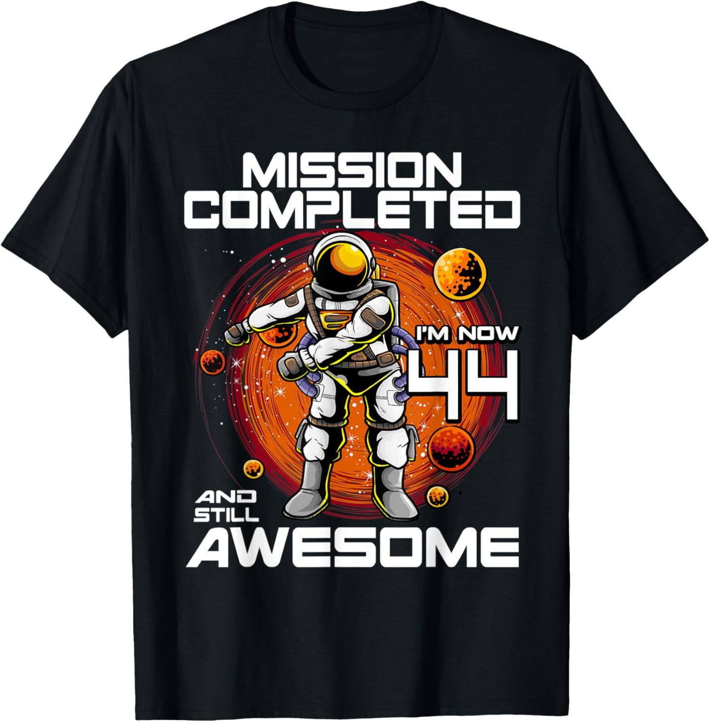 44th Birthday Astronaut 44 Years Old Outer Space Birthday T-Shirt - T-Shirt | Black