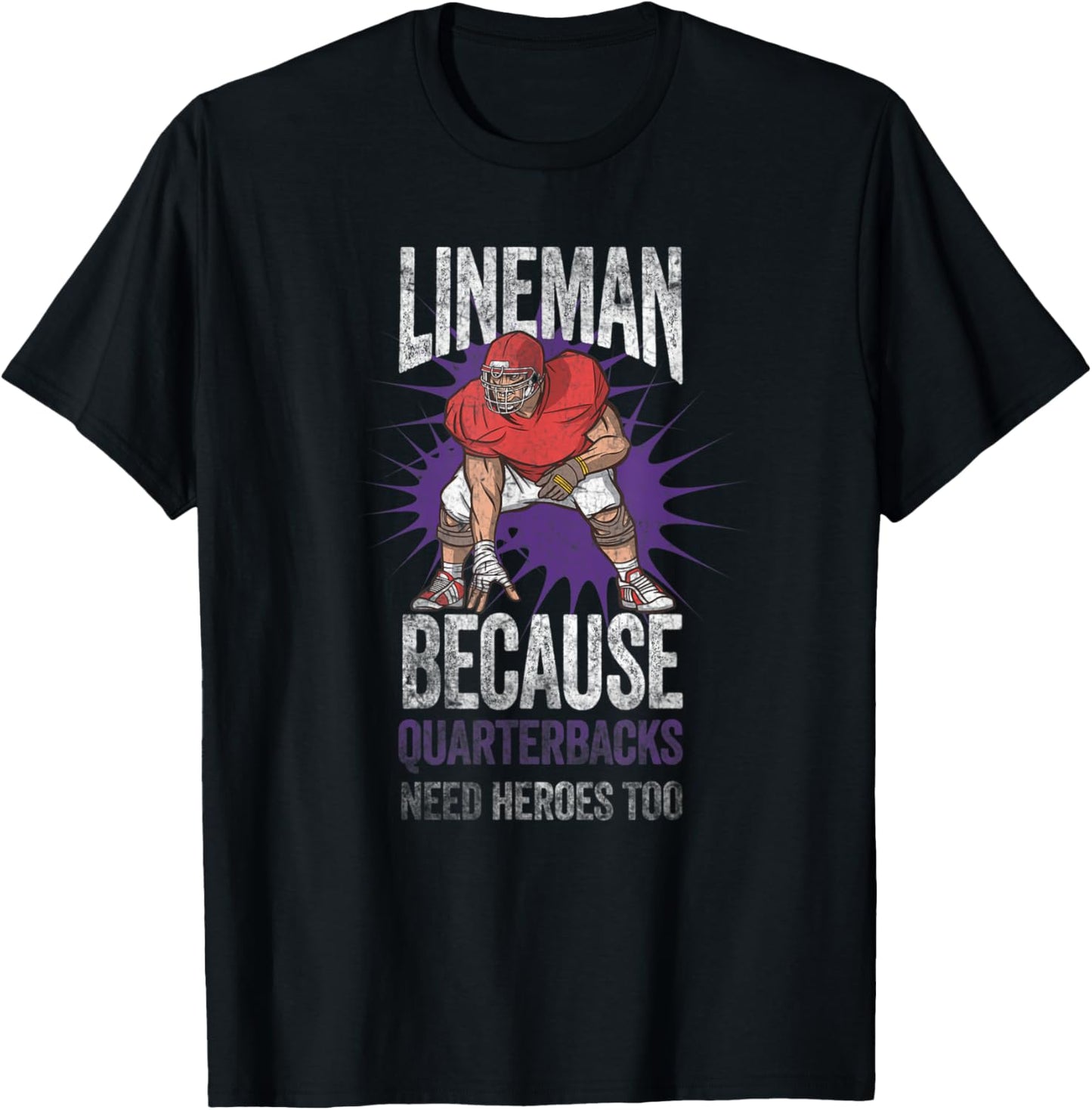 Lineman Because Quarterbacks Need Heroes American Football T-Shirt - T-Shirt | Black