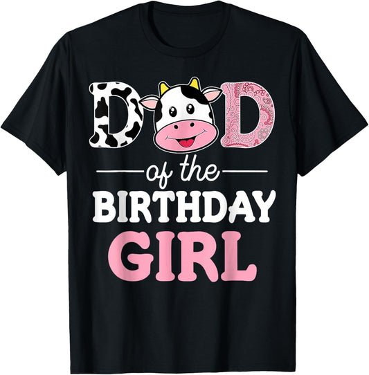 Dad of The Birthday Girl Shirt Farm Cow Daddy Papa 1st T-Shirt - T-Shirt | Black