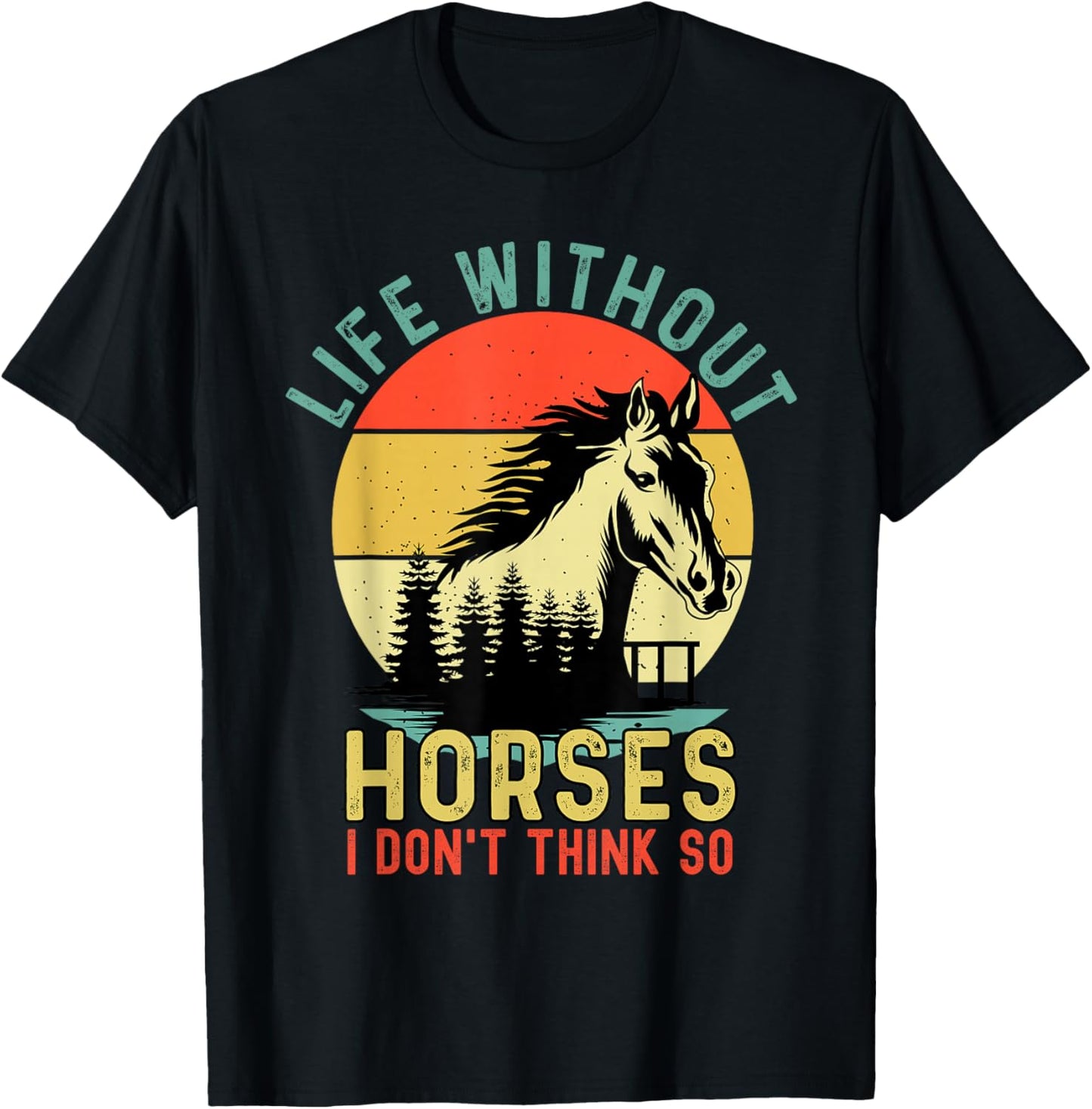 Life Without Horses I Dont Think So Retro Equestrian T-Shirt - T-Shirt | Black
